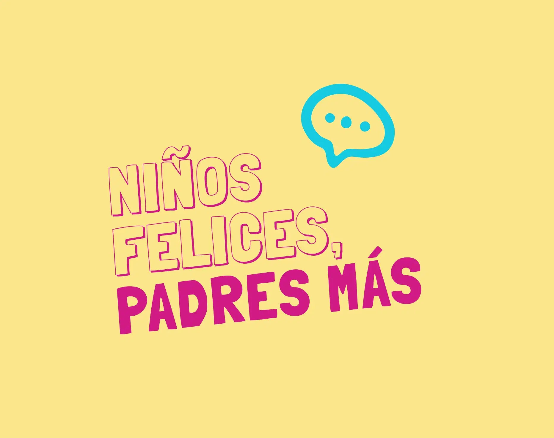 Niños felices, Padres más!